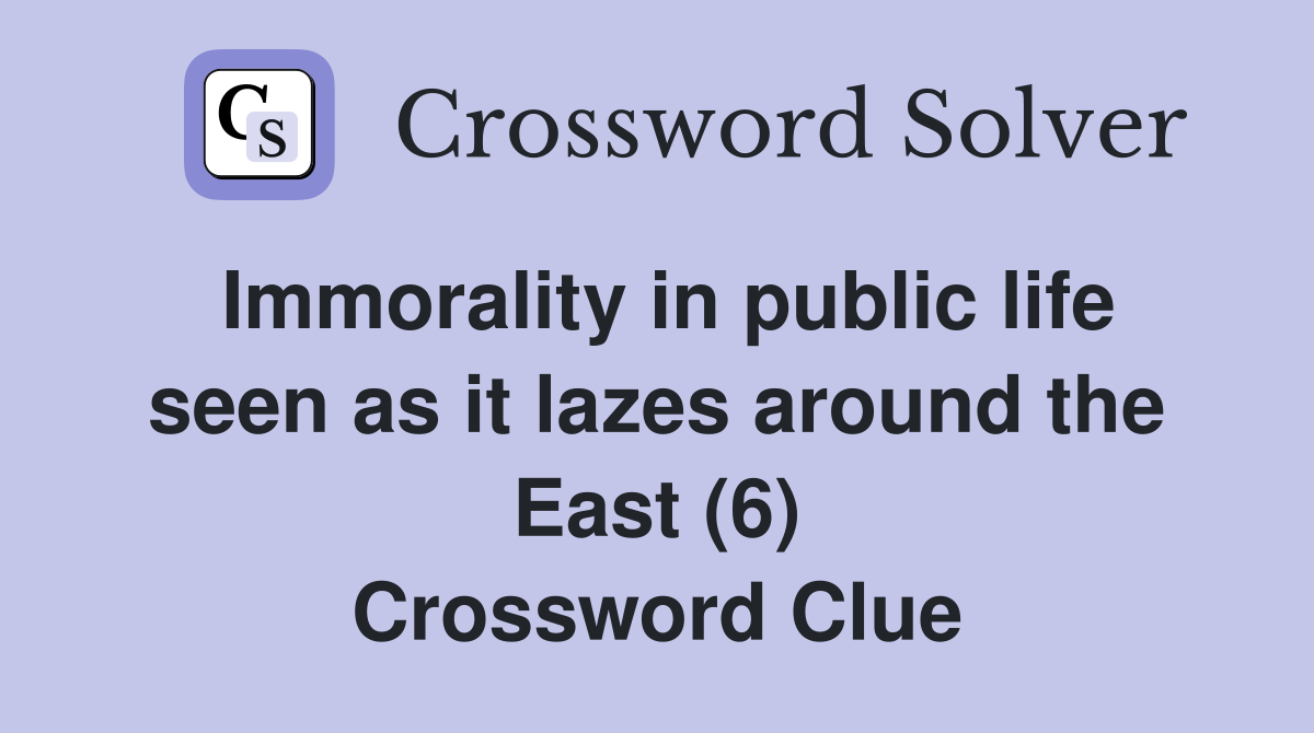 Immorality in public life seen as it lazes around the East (6